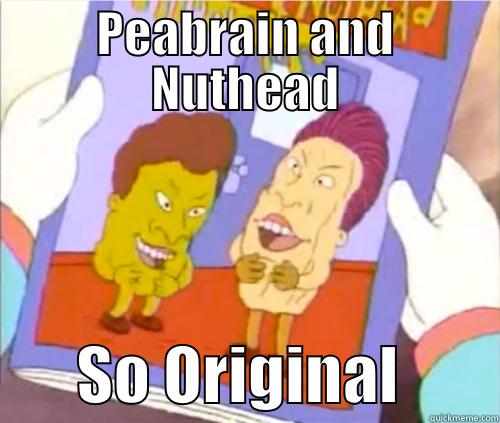 PEABRAIN AND NUTHEAD        SO ORIGINAL        Misc