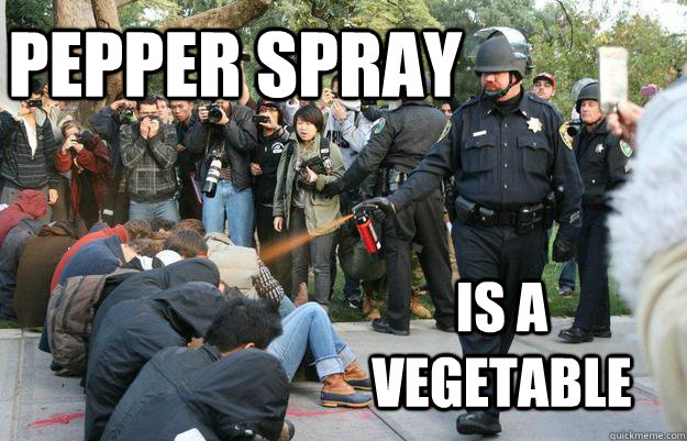 pepper spray is a vegetable  - pepper spray is a vegetable   Pimp Pepper Spray Cop