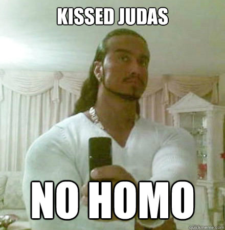 kissed judas no homo  Guido Jesus