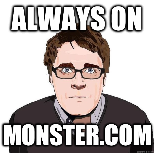 Always On Monster.com  Always Online Adam Orth