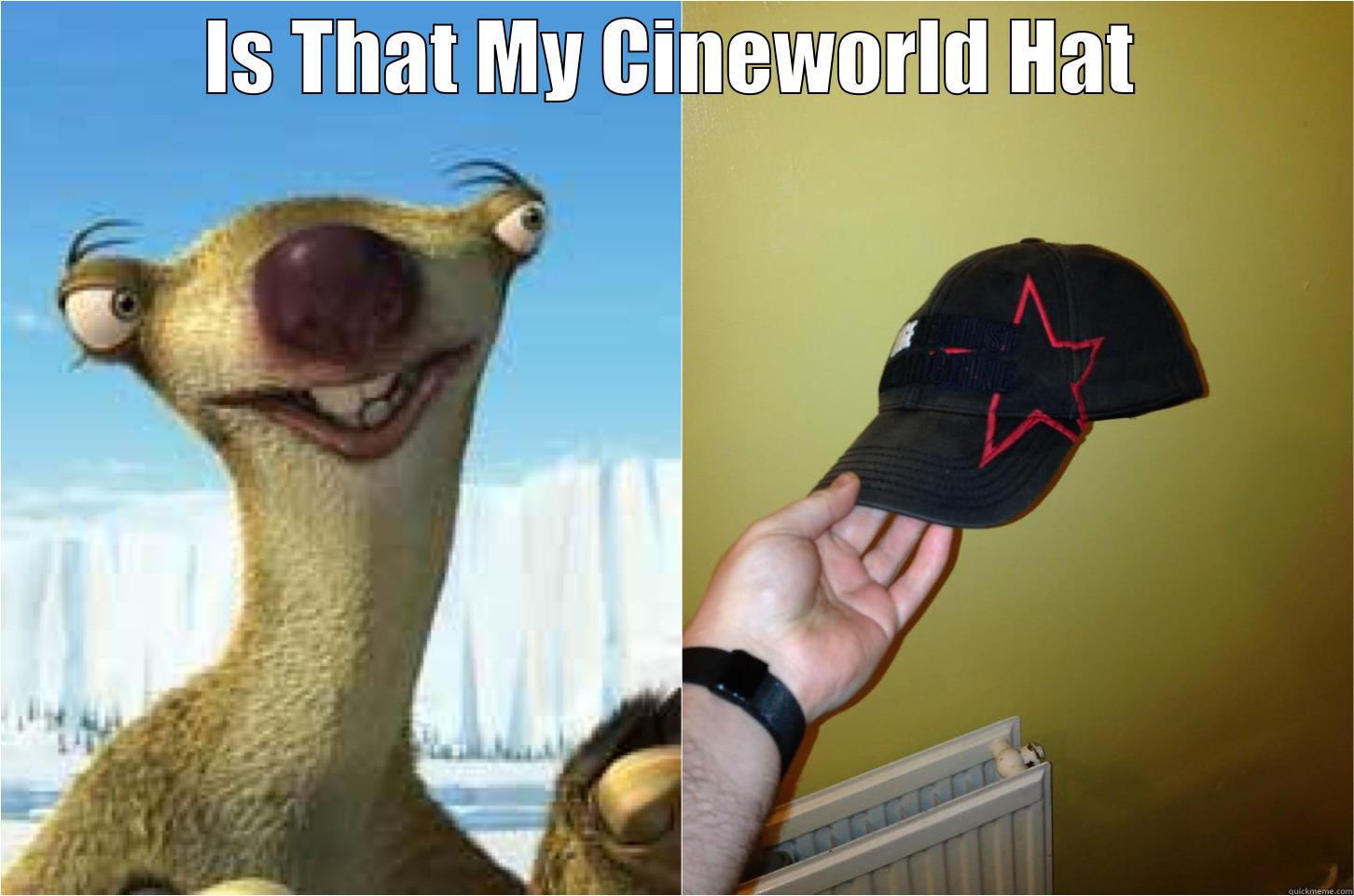 IS THAT MY CINEWORLD HAT  Misc