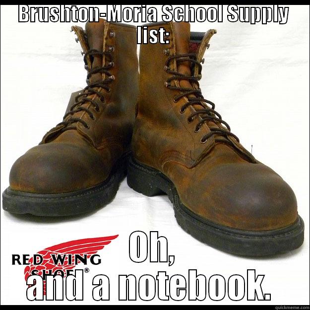 BRUSHTON-MORIA SCHOOL SUPPLY LIST: OH, AND A NOTEBOOK.  Misc