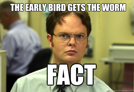 the early bird gets the worm fact - the early bird gets the worm fact  Schrute