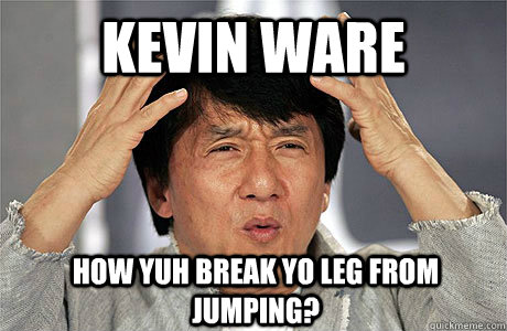 Kevin Ware How yuh break yo leg from jumping?  EPIC JACKIE CHAN