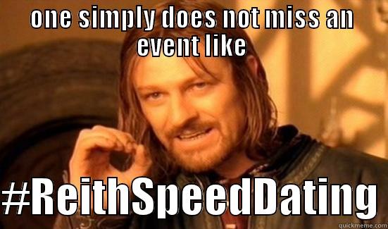 ONE SIMPLY DOES NOT MISS AN EVENT LIKE  #REITHSPEEDDATING Boromir