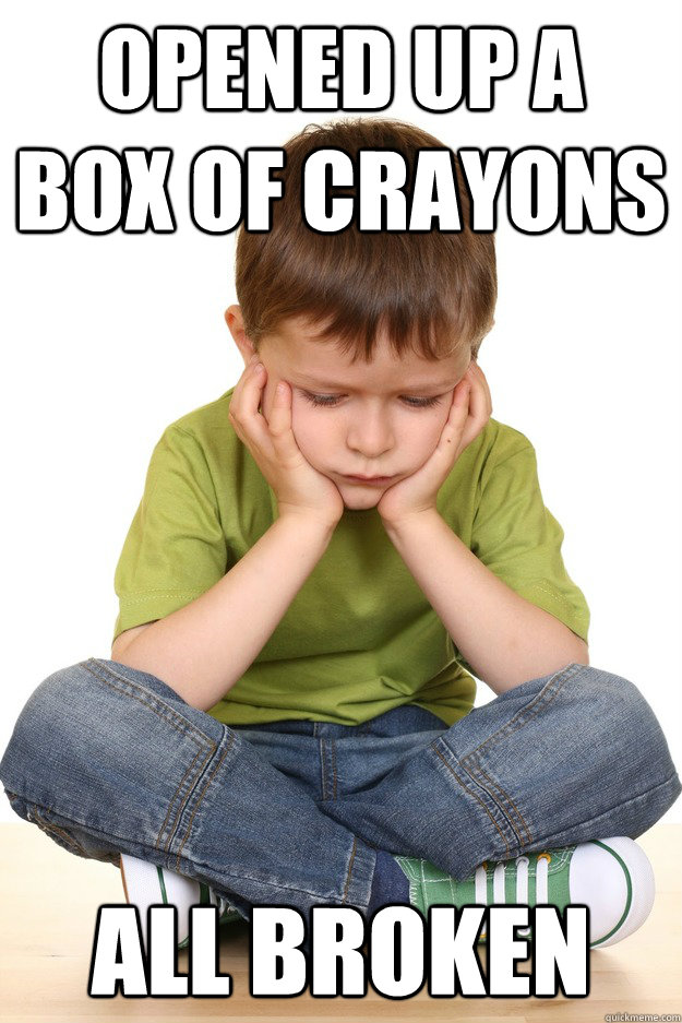 opened up a box of crayons all broken - opened up a box of crayons all broken  First grade problems