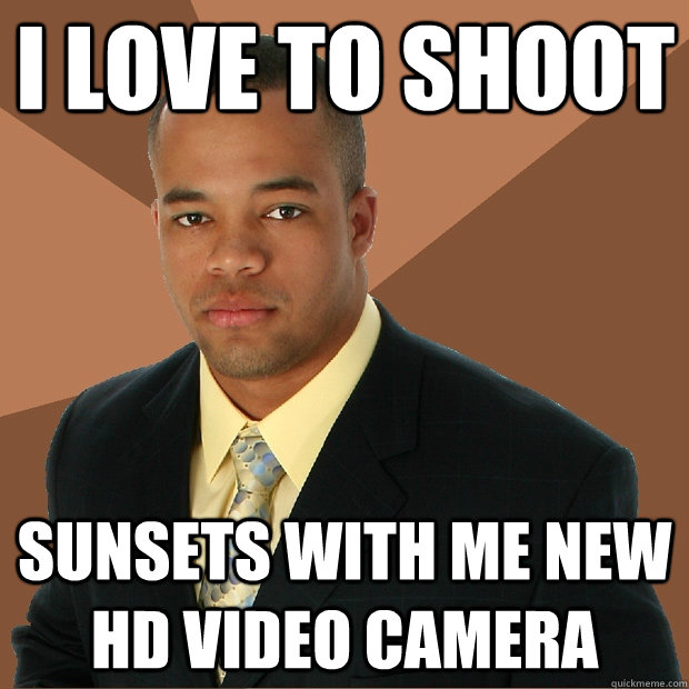 I love to shoot sunsets with me new hd video camera - I love to shoot sunsets with me new hd video camera  Successful Black Man