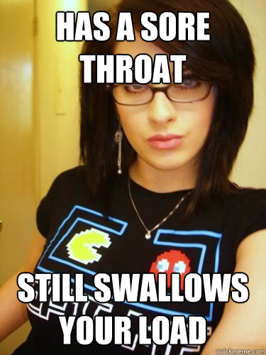 Has a sore throat still swallows your load  Cool Chick Carol