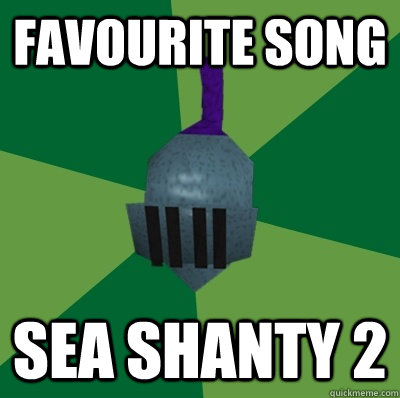 Favourite song sea shanty 2 - Favourite song sea shanty 2  Runescape Logic