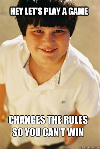 HEY LET'S PLAY A GAME  changes the rules so you can't win - HEY LET'S PLAY A GAME  changes the rules so you can't win  Annoying Childhood Friend