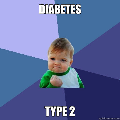 diabetes type 2  Success Kid