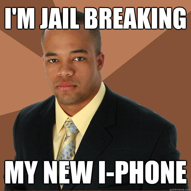 i'm jail breaking my new i-phone  Successful Black Man