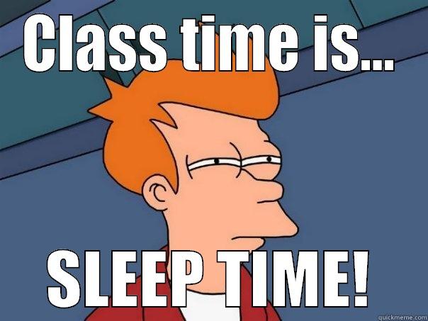 Class time is sleep time! - CLASS TIME IS... SLEEP TIME! Futurama Fry