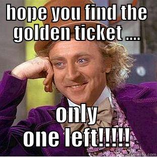 happy easter state park kids  - HOPE YOU FIND THE GOLDEN TICKET .... ONLY ONE LEFT!!!!! Condescending Wonka