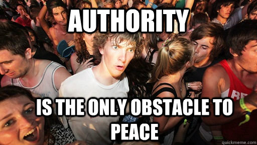 Authority Is the only obstacle to peace  Sudden Clarity Clarence