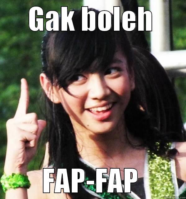 Gak boleh - GAK BOLEH FAP-FAP Misc