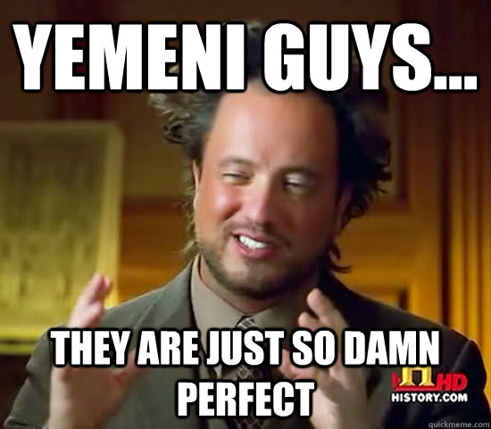 Yemeni guys... they are just so damn perfect  Ancient Aliens