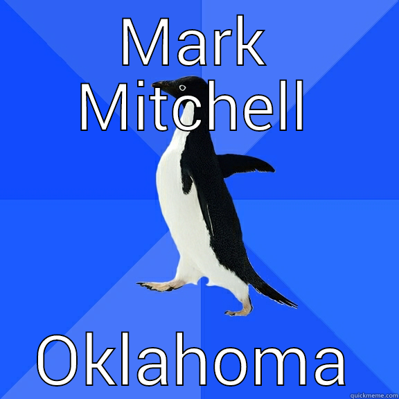 MARK MITCHELL OKLAHOMA Socially Awkward Penguin