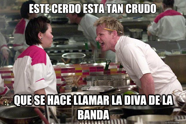 ESTE CERDO ESTA TAN CRUDO QUE SE HACE LLAMAR LA DIVA DE LA BANDA  Chef Ramsay