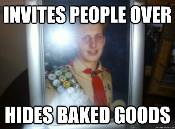 Invites people over Hides baked goods - Invites people over Hides baked goods  Dependable Kerr