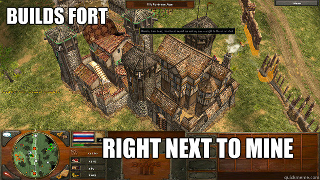 Builds fort Right next to mine - Builds fort Right next to mine  Age of Empires III Scumbag AI