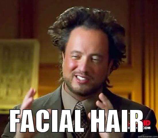  FACIAL HAIR Ancient Aliens