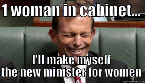 ROFL Tony - 1 WOMAN IN CABINET...  I'LL MAKE MYSELF THE NEW MINISTER FOR WOMEN Misc