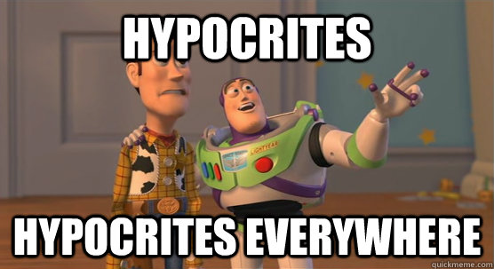 hypocrites hypocrites Everywhere  Toy Story Everywhere