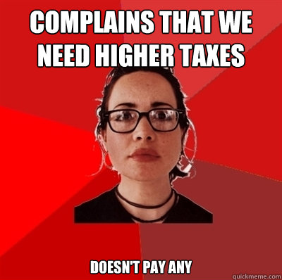 Complains that we need higher taxes doesn't pay any  Liberal Douche Garofalo