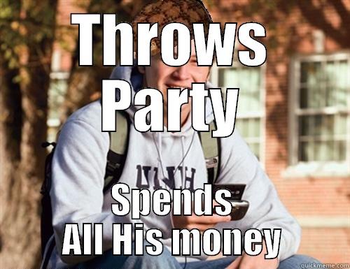 F*ckd Financial Freshman - THROWS PARTY SPENDS ALL HIS MONEY College Freshman