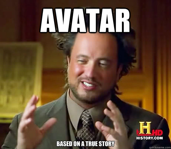 avatar based on a true story - avatar based on a true story  Ancient Aliens