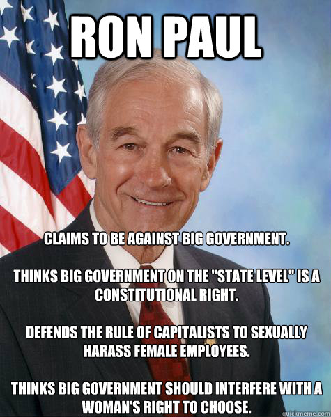 Ron Paul Claims to be against big government.

Thinks big government on the 