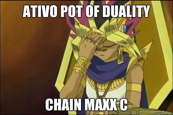 Ativo Pot of Duality Chain Maxx C  Yugioh Meme