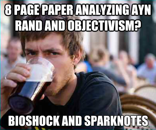 8 page paper analyzing Ayn rand and objectivism? bioshock and sparknotes  Caption 3 goes here  Lazy College Senior