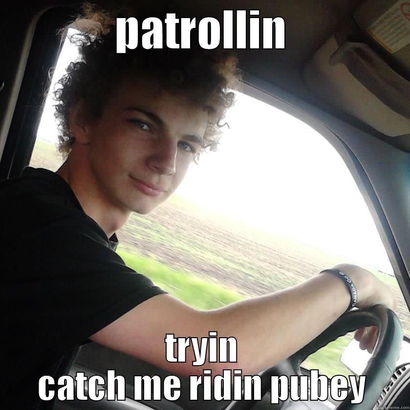 lol wtf haha silly dumb - PATROLLIN TRYIN CATCH ME RIDIN PUBEY Misc