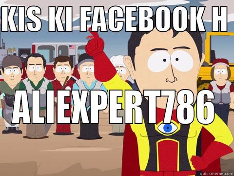 KIS KI FACEBOOK H  ALIEXPERT786 Captain Hindsight