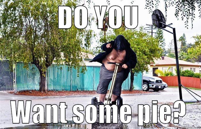 Fatguy Segway - DO YOU WANT SOME PIE? Misc