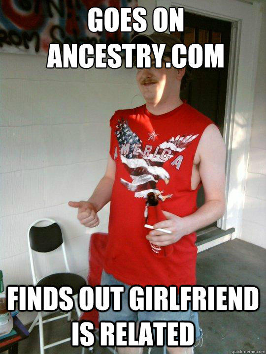 Goes on ancestry.com finds out girlfriend is related  