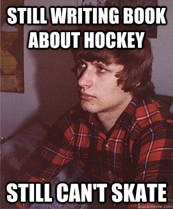 still writing book about HOCKEY still CAN'T SKATE  Hipster Harper