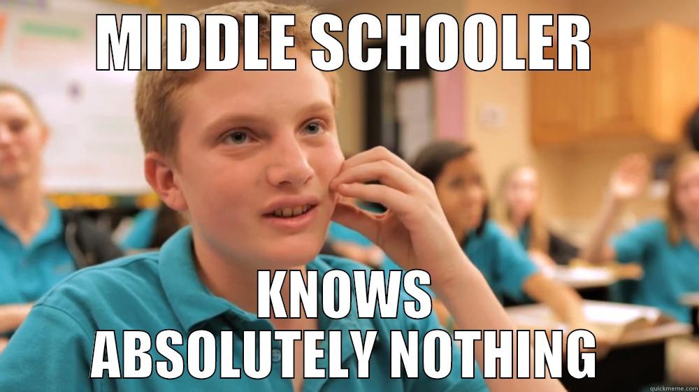 MIDDLE SCHOOLER KNOWS ABSOLUTELY NOTHING Misc