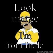 LOOK MARGE I'M FROM INALA  Misc