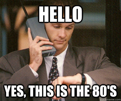 Hello Yes, this is the 80's - Hello Yes, this is the 80's  Yuppie