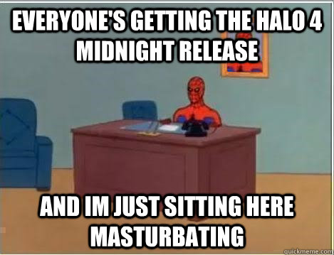 everyone's getting the Halo 4 midnight release and im just sitting here masturbating  Spiderman Desk