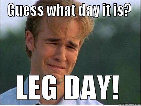 GUESS WHAT DAY IT IS? LEG DAY! 1990s Problems