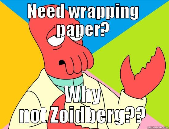 NEED WRAPPING PAPER? WHY NOT ZOIDBERG?? Futurama Zoidberg 