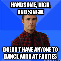 Handsome, rich, and single doesn't have anyone to dance with at parties - Handsome, rich, and single doesn't have anyone to dance with at parties  Socially Awkward Darcy