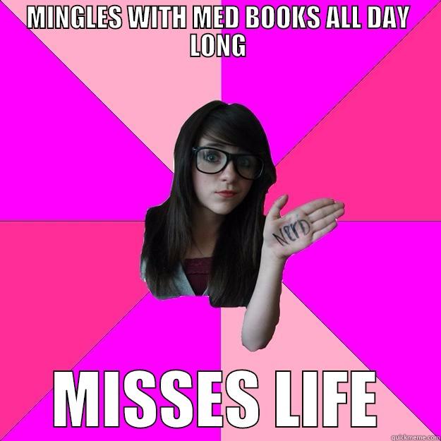 MINGLES WITH MED BOOKS ALL DAY LONG MISSES LIFE Idiot Nerd Girl