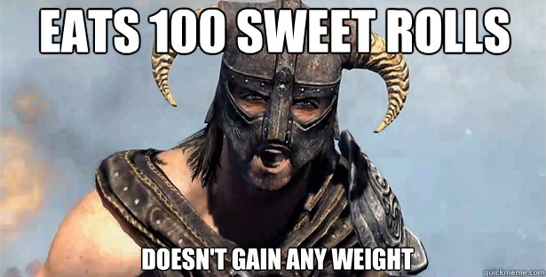 Eats 100 Sweet rolls Doesn't Gain Any Weight   skyrim