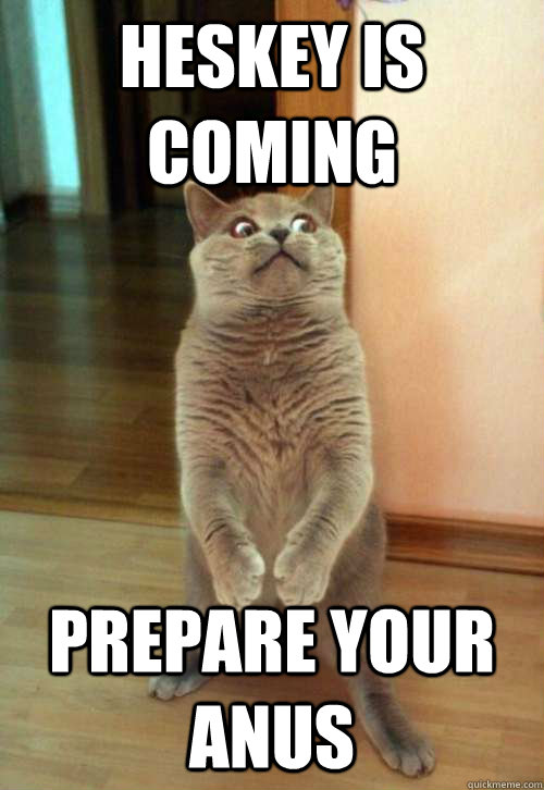 Heskey is coming Prepare your anus  Horrorcat