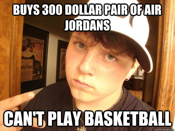 BUYS 300 DOLLAR PAIR OF AIR JORDANS CAN'T PLAY BASKETBALL  Suburban Gangster